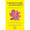 A Manifesto From an Open Heart: Pathways to Living Authentically - Paperback