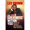 The Greatness Within You: Believe in Yourself and Discover Your Potential - Hardcover