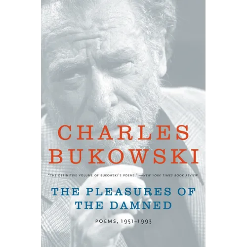 The Pleasures of the Damned: Poems, 1951-1993 - Paperback