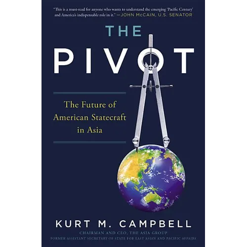 Pivot: The Future of American Statecraft in Asia - Hardcover