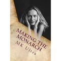 Making the Monarch: The Early Years - Paperback