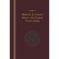 Luther's Small and Large Catechisms - Hardcover