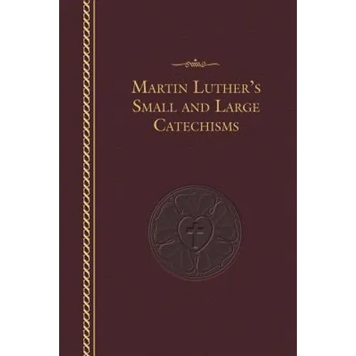 Luther's Small and Large Catechisms - Hardcover