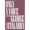 Only a Voice: Essays - Hardcover