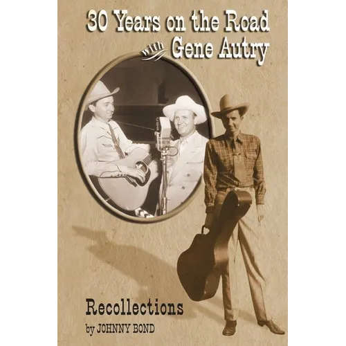 30 Years on the Road with Gene Autry: Recollections - Paperback