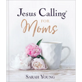 Jesus Calling for Moms, Padded Hardcover, with Full Scriptures: Devotions for Strength, Comfort, and Encouragement (a 50-Day Devotional) - Hardcover