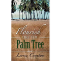 Flourish Like the Palm Tree - Paperback