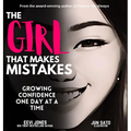 The Girl That Makes Mistakes: Growing Confidence One Day At A Time - Hardcover