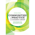 Communities of Practice in the Academic Library: Strategies for Implementation - Paperback