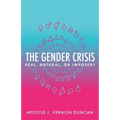The Gender Crisis: Real, Natural, or Imposed? - Paperback