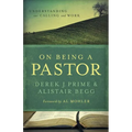 On Being a Pastor: Understanding Our Calling and Work - Paperback