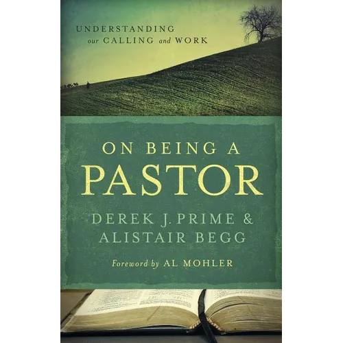 On Being a Pastor: Understanding Our Calling and Work - Paperback