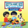 Gotta Have God for Little Ones: My First Devotional for Toddler Boys Ages 2-3 - Hardcover