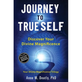 Journey to True Self: Discover Your Divine Magnificence - Paperback