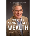 Pursuing Spiritual Wealth: 40 Principles That Make Your Life Richer - Paperback