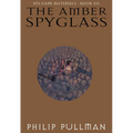 His Dark Materials: The Amber Spyglass (Book 3) - Hardcover