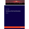 The History of the French Revolution: Volume I - Paperback