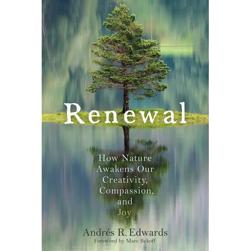 Renewal: How Nature Awakens Our Creativity, Compassion, and Joy - Paperback
