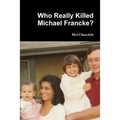 Who Really Killed Michael Francke? - Paperback