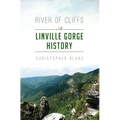 River of Cliffs: A Linville Gorge History - Paperback