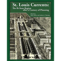 St. Louis Currents: The Bi-State Region After a Century of Planning - Paperback