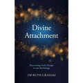 Divine Attachment: Discovering God's Design in Our Psychology - Paperback