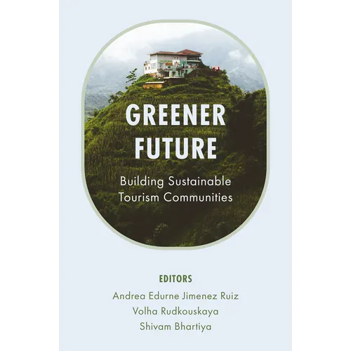Greener Future: Building Sustainable Tourism Communities - Hardcover