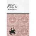 French Chivalry: Chivalric Ideas and Practices in Mediaeval France - Paperback
