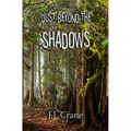 Just Beyond the Shadows - Paperback