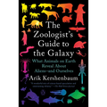 The Zoologist's Guide to the Galaxy: What Animals on Earth Reveal about Aliens--And Ourselves - Paperback