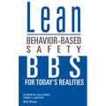 Lean Behavior-Based Safety: BBS for Today's Realities - Paperback