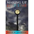 Making Up Lost Time - Paperback