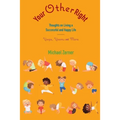 Your Other Right: Thoughts on Living a Successful and Happy Life: Yoga, Yoems and More - Paperback