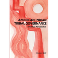 American Indian Tribal Governance: A Critical Perspective - Paperback