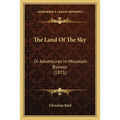 The Land Of The Sky: Or Adventures In Mountain Byways (1875) - Paperback