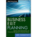 Business Exit Planning: Options, Value Enhancement, and Transaction Management for Business Owners - Hardcover