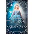 A Curse of Glass and Shadows: A Cinderella Retelling - Paperback