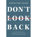 Don't Look Back: Getting Unstuck and Moving Forward with Passion and Purpose - Paperback