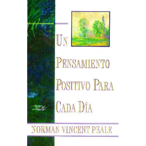 Un Pensamiento Positiva Para Cada Dia (Positive Thinking Every Day): (Positive Thinking Every Day) - Paperback