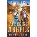 Avenging Angels: Wild Bill's Guns - Paperback