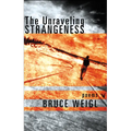 The Unraveling Strangeness: Poems - Paperback