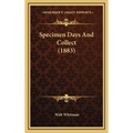 Specimen Days And Collect (1883) - Hardcover
