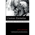 Llamas Gemelas: Encontrando A Tu Amante Definitivo - Paperback
