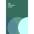 Daily Affirmations for Men: Bring Out The Best In You - Paperback