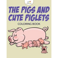 The Pigs and Cute Piglets Coloring Book - Paperback