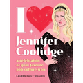 I Heart Jennifer Coolidge: A Celebration of Your Favorite Pop Culture Icon - Hardcover