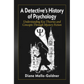 A Detective's History of Psychology: Understanding Key Theories and Concepts Through Mystery Fiction - Paperback