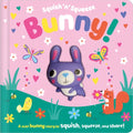 Squish 'n' Squeeze Bunny! - Board Book