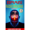 Brain: 51 Powerful Ways to Improve Brain Power, Enhance Memory, Intelligence and Concentration NATURALLY! - Hardcover