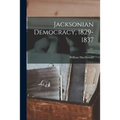 Jacksonian Democracy, 1829-1837; 15 - Paperback